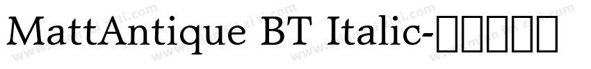 MattAntique BT Italic字体转换